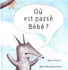 Couverture du livre « Où est passe bébé ? » de Anne Hunter aux éditions Albin Michel