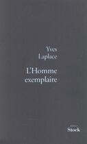 Couverture du livre « L'homme exemplaire » de Yves Laplace aux éditions Stock