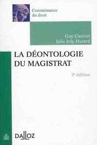 Couverture du livre « Déontologie du magistrat (2e édition) » de Guy Canivet et Julie Joly-Hurard aux éditions Dalloz