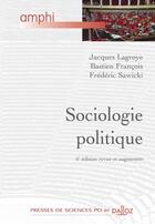 Couverture du livre « Sociologie politique (6e édition) » de Bastien François et Jacques Lagroye et Frederic Sawicki aux éditions Dalloz