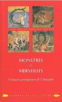 Couverture du livre « Monstres et merveilles ; créatures prodigieuses de l'Antiquité » de Isabelle Jouteur aux éditions Belles Lettres