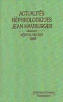 Couverture du livre « Actualites nephrologiques jean hamburger. hopital necker 1996 » de  aux éditions Lavoisier Medecine Sciences