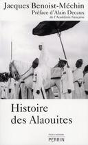 Couverture du livre « Histoire des Alaouites » de Benoist-Mechin J. aux éditions Perrin