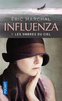 Couverture du livre « Influenza Tome 1 ; les ombres du ciel » de Eric Marchal aux éditions Pocket