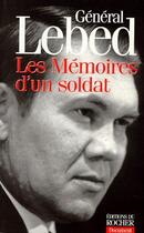 Couverture du livre « Les mémoires d'un soldat » de General Lebed aux éditions Rocher