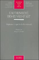 Couverture du livre « L'authenticité des oeuvres d'art » de Lequette-De Kervenoa aux éditions Lgdj