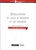 Couverture du livre « Régulation et jeux d'argent et de hasard » de  aux éditions Lgdj