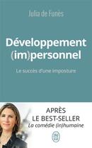 Couverture du livre « Développement (im)personnel ; le succès d'une imposture » de Julia De Funes aux éditions J'ai Lu