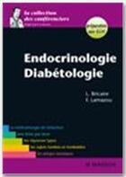 Couverture du livre « Endocrinologie ; diabétologie » de Frederic Lamazou et Leopoldine Bricaire aux éditions Elsevier-masson