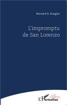 Couverture du livre « L'impromptu de San Lorenzo » de Bernard Rongier aux éditions Editions L'harmattan