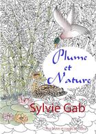 Couverture du livre « Plume et nature » de Sylvie Gab aux éditions Books On Demand