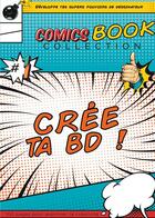 Couverture du livre « Crée ta BD : développe tes super-pouvoirs de dessinateur » de  aux éditions Books On Demand