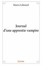 Couverture du livre « Journal d'une apprentie vampire » de Maeva Labourel aux éditions Edilivre