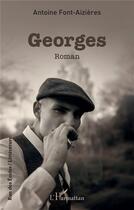 Couverture du livre « Georges » de Antoine Font-Aizieres aux éditions L'harmattan