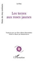 Couverture du livre « Les terres aux roses jaunes » de Leli Bey aux éditions L'harmattan