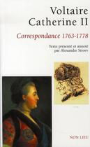 Couverture du livre « Voltaire, catherine II, correspondance, 1763-1778 » de Voltaire aux éditions Non Lieu