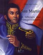 Couverture du livre « San Martin, À rebours des conquistadors : À rebours des conquistadors » de Denise Anne Clavilier aux éditions Jasmin