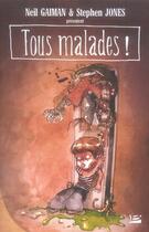 Couverture du livre « Tous malades ! » de Neil Gaiman et Stephen Jones aux éditions Bragelonne