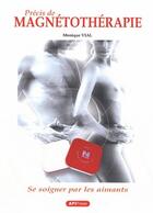 Couverture du livre « Précis de magnétothérapie » de Monique Vial aux éditions Apipresse