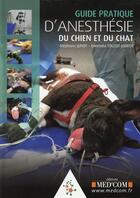 Couverture du livre « Guide pratique d anesthesie du chien et du chat » de Junot Stephane aux éditions Med'com