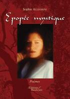 Couverture du livre « Épopée mystique » de Sophie Allegrini aux éditions Baudelaire
