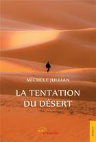 Couverture du livre « La tentation du desert » de Michele Jullian aux éditions Jets D'encre
