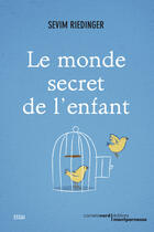 Couverture du livre « Le monde secret de l'enfant » de Sevim Riedinger aux éditions Carnets Nord