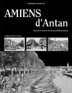 Couverture du livre « Amiens d'antan » de Kaltoume Dourouri aux éditions Herve Chopin