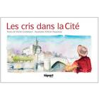 Couverture du livre « Les cris dans la cité » de Michel Cordeboeuf et Olivier Paquereau aux éditions L'a Part Buissonniere