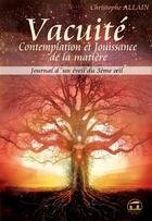 Couverture du livre « Journal d'un éveil du 3ème oeil t.3 ; vacuité, contemplation et jouissance de la matière » de Christophe Allain aux éditions Atlantes