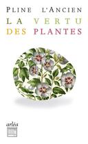 Couverture du livre « La vertu des plantes n°49 » de Pline L'Ancien aux éditions Arlea