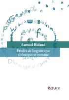 Couverture du livre « Etudes de linguistique theorique et romane » de Samuel Bidaud aux éditions Pu De Reims