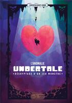 Couverture du livre « L'anomalie Undertale : décryptage d'un jeu monstre » de Corentin Benoit-Gonin aux éditions Third Editions