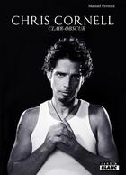 Couverture du livre « Chris Cornell » de Manuel Perreux aux éditions Le Camion Blanc