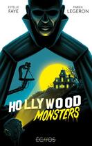 Couverture du livre « Hollywood monsters » de Estelle Faye et Fabien Legeron aux éditions Gulf Stream