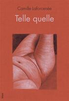 Couverture du livre « Telle quelle » de Camille Laforcenee aux éditions Blast