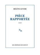 Couverture du livre « Pièce rapportée » de Helene Lenoir aux éditions Minuit