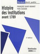 Couverture du livre « Histoire des institutions avant 1789 (3e édition) » de Saint-Bonnet/Sassier aux éditions Lgdj