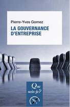 Couverture du livre « La Gouvernance d'entreprise (3e édition) » de Pierre-Yves Gomez aux éditions Que Sais-je ?