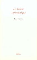 Couverture du livre « La bombe informatique » de Paul Virilio aux éditions Galilee