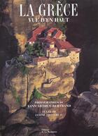 Couverture du livre « La Grece Vue D'En Haut » de Yann Arthus-Bertrand et Jeanne Trotereau aux éditions La Martiniere