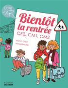 Couverture du livre « Bientôt la rentrée : CE2, CM1, CM2 » de Marion Gillot aux éditions La Martiniere Jeunesse