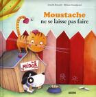 Couverture du livre « Moustache ne se laisse pas faire » de Melanie Grandgirard et Armelle Renoult aux éditions Auzou