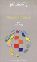 Couverture du livre « Platon ; l'Hippias majeur » de Joel Jung aux éditions Bertrand Lacoste