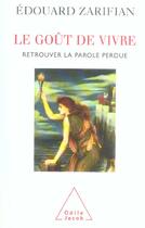 Couverture du livre « Le goût de vivre ; retrouver la parole perdue » de Edouard Zarifian aux éditions Odile Jacob