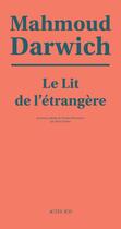 Couverture du livre « Le lit de l'étrangère » de Mahmoud Darwich aux éditions Actes Sud