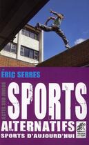 Couverture du livre « Sports alternatifs, sports d'aujourd'hui » de Eric Serres aux éditions Actes Sud Junior