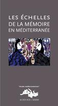 Couverture du livre « Les échelles de la mémoire en Méditerranée » de  aux éditions Actes Sud