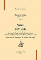 Couverture du livre « Oeuvres complètes ; critiques d'art t.1 ; salons 1833-1842 » de Theophile Gautier aux éditions Honore Champion