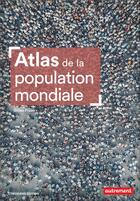 Couverture du livre « Atlas de la population mondiale » de Gilles Pison aux éditions Autrement